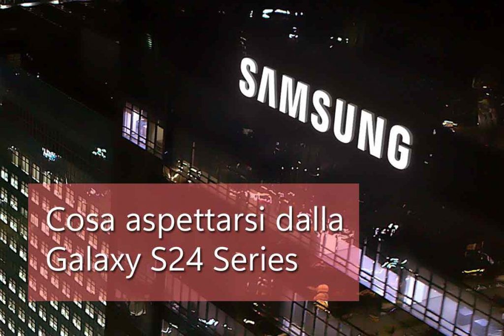 logo sede Samsung e scritta 'cosa aspettarsi dalla Galaxy S24 Series'