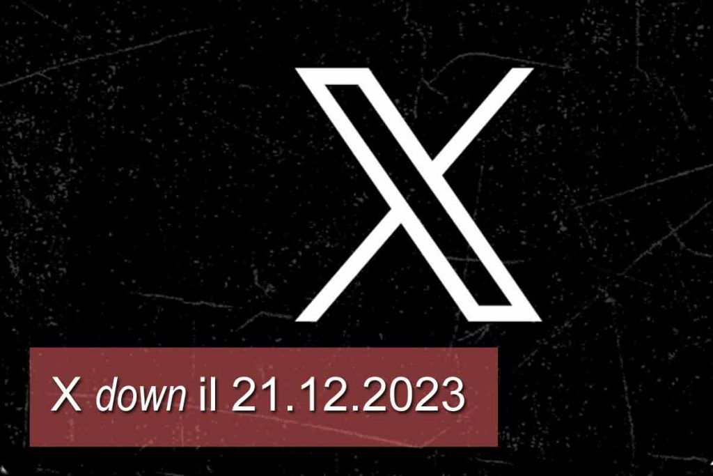 logo social X e scritta 'down il 21 dicembre 2023'