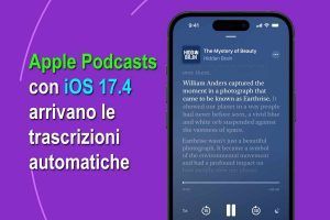 Apple Podcasts - con iOS 17.4 arrivano le trascrizioni automatiche