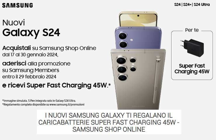 Samsung Galaxy S24 Series - Promo Caricatore Super Fast Charging da 45W in regalo