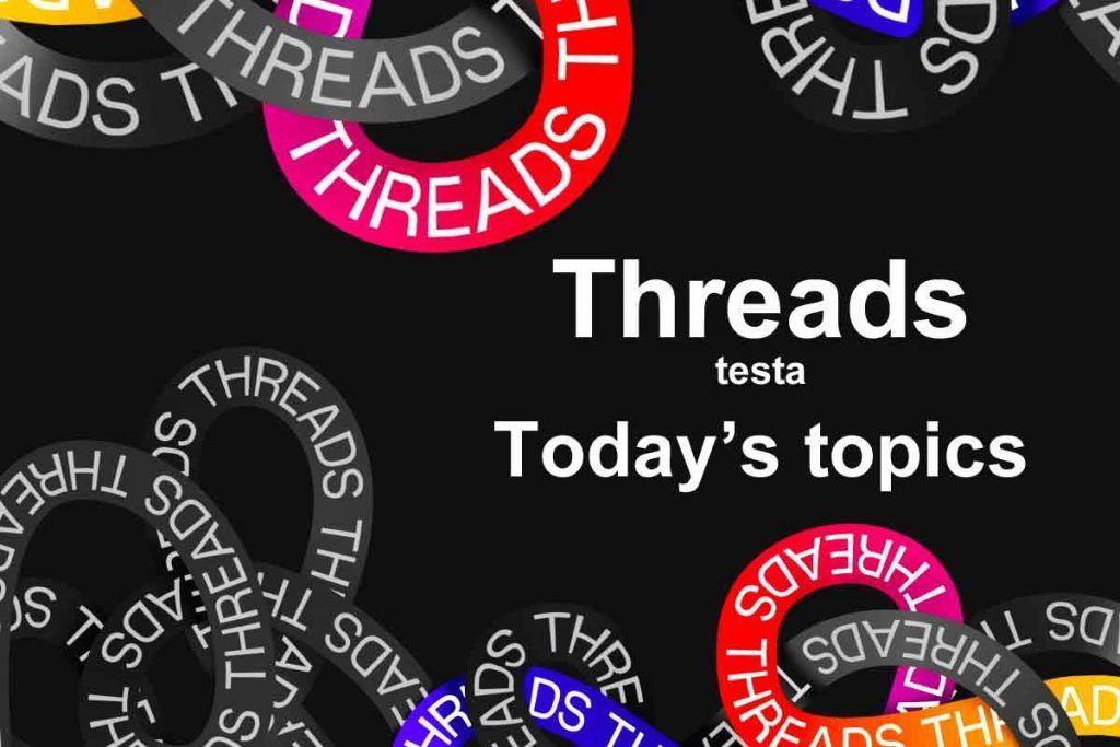 Threads testa 'Today’s topics'