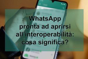 Whatsapp e l'interoperabilità con altre piattaforme