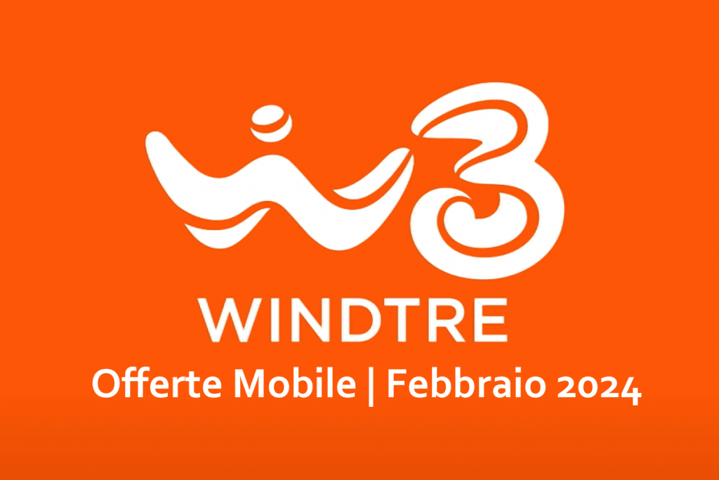WindTre - offerte mobili Febbraio 2024